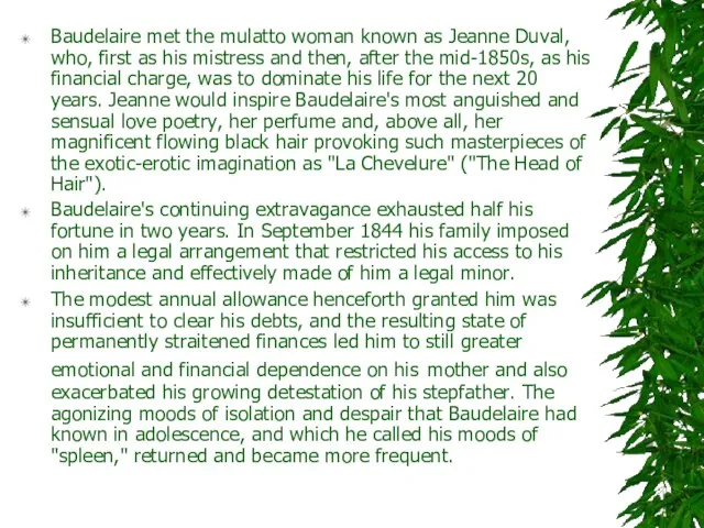 Baudelaire met the mulatto woman known as Jeanne Duval, who, first as