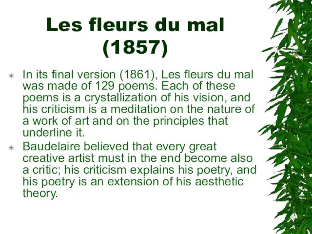 Les fleurs du mal (1857) In its final version (1861), Les fleurs