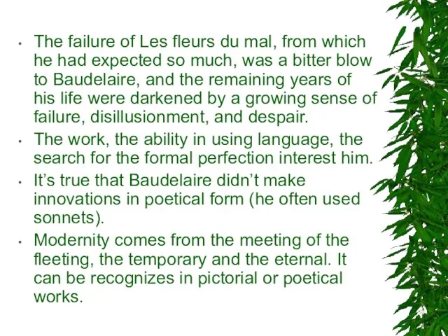 The failure of Les fleurs du mal, from which he had expected