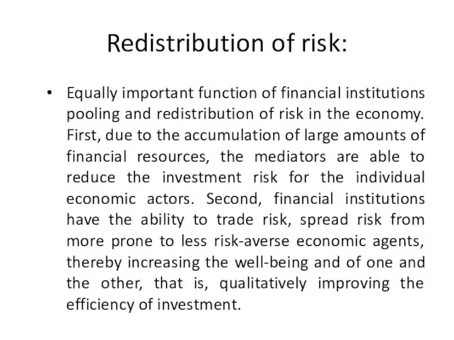 Redistribution of risk: Equally important function of financial institutions pooling and redistribution