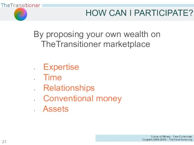 HOW CAN I PARTICIPATE? By proposing your own wealth on TheTransitioner marketplace