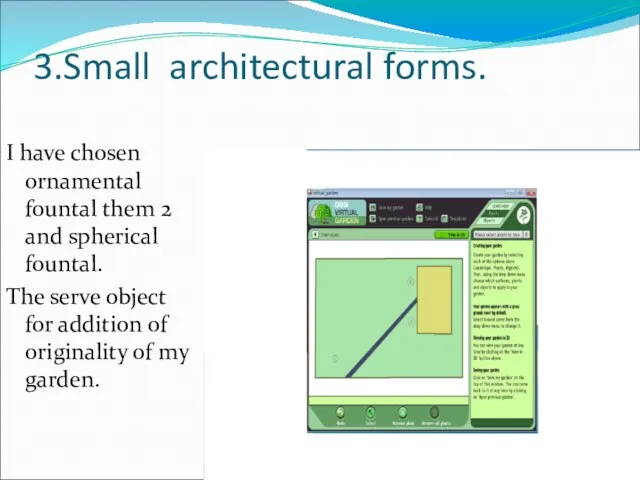 3.Small architectural forms. I have chosen ornamental fountal them 2 and spherical