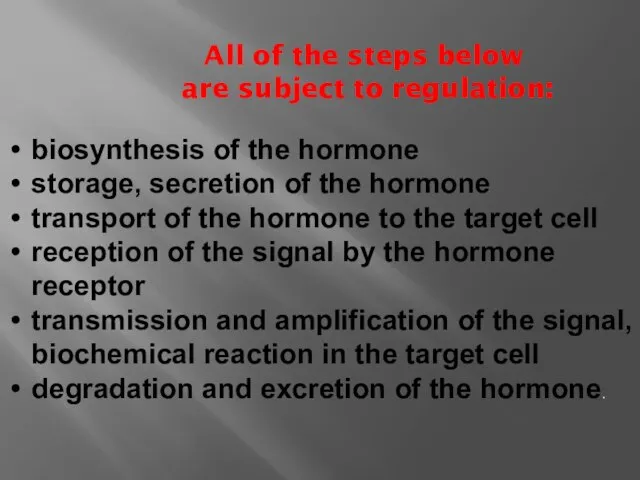 All of the steps below are subject to regulation: biosynthesis of the