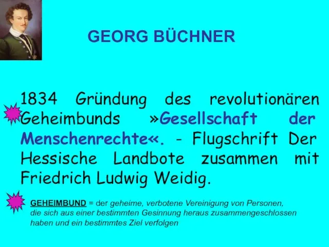 GEORG BÜCHNER 1834 Gründung des revolutionären Geheimbunds »Gesellschaft der Menschenrechte«. - Flugschrift