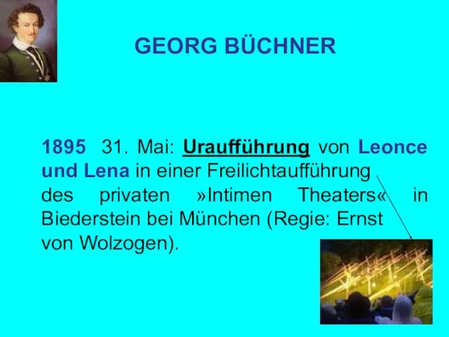 1895 31. Mai: Uraufführung von Leonce und Lena in einer Freilichtaufführung des