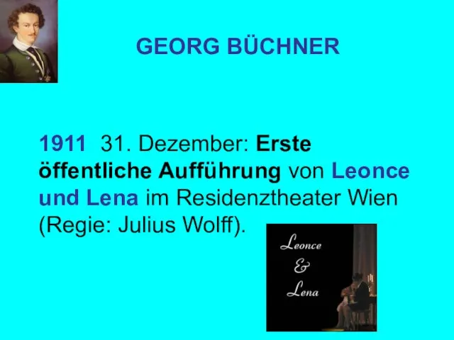 1911 31. Dezember: Erste öffentliche Aufführung von Leonce und Lena im Residenztheater