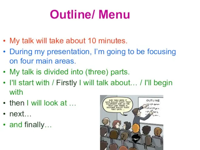 Outline/ Menu My talk will take about 10 minutes. During my presentation,