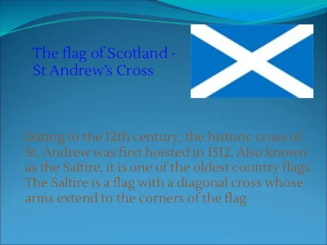 Dating to the 12th century, the historic cross of St. Andrew was