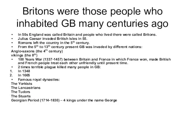 Britons were those people who inhabited GB many centuries ago In 50s