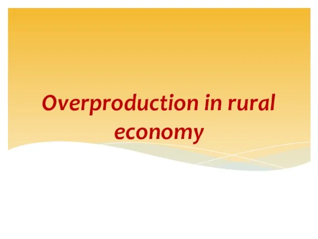 Overproduction in rural economy