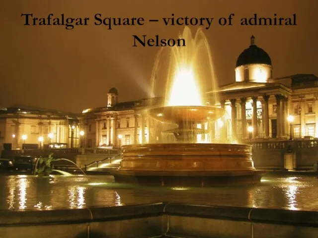 Trafalgar Square – victory of admiral Nelson