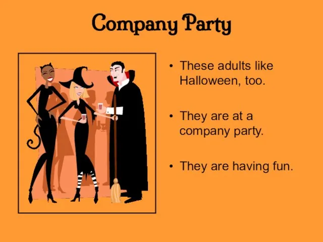 Company Party These adults like Halloween, too. They are at a company