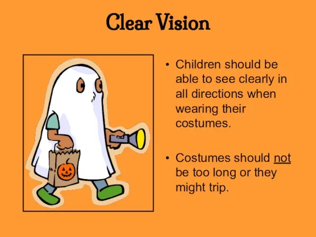 Clear Vision Children should be able to see clearly in all directions
