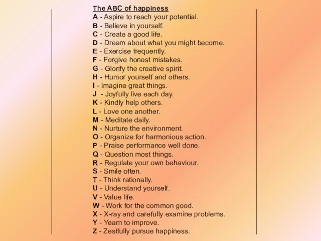 The ABC of happiness A - Aspire to reach your potential. B