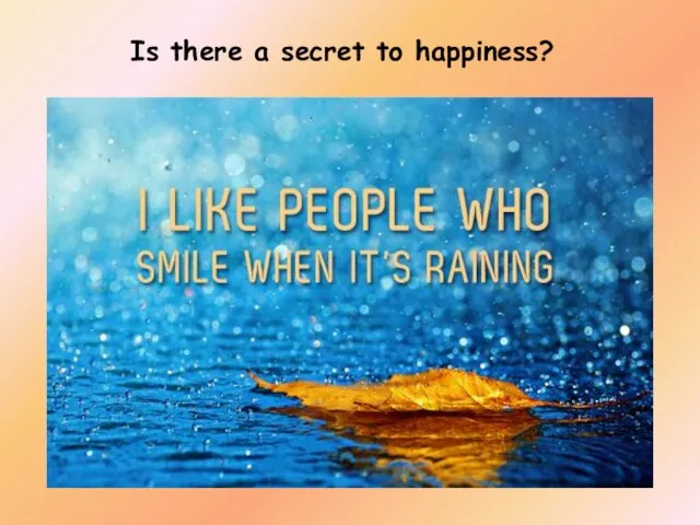 Is there a secret to happiness?