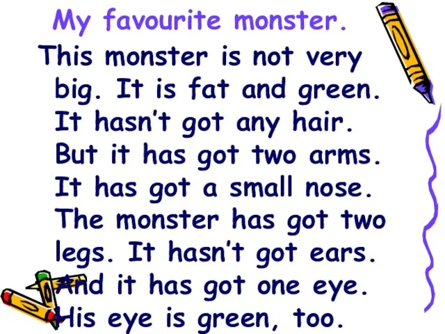 My favourite monster. This monster is not very big. It is fat