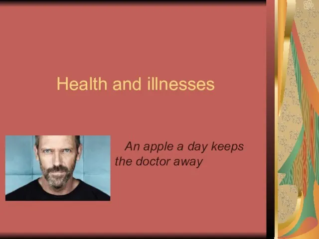 Health and illnesses An apple a day keeps the doctor away