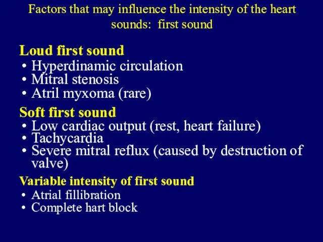 Factors that may influence the intensity of the heart sounds: first sound