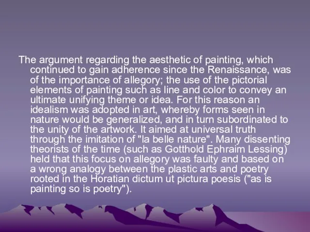 The argument regarding the aesthetic of painting, which continued to gain adherence