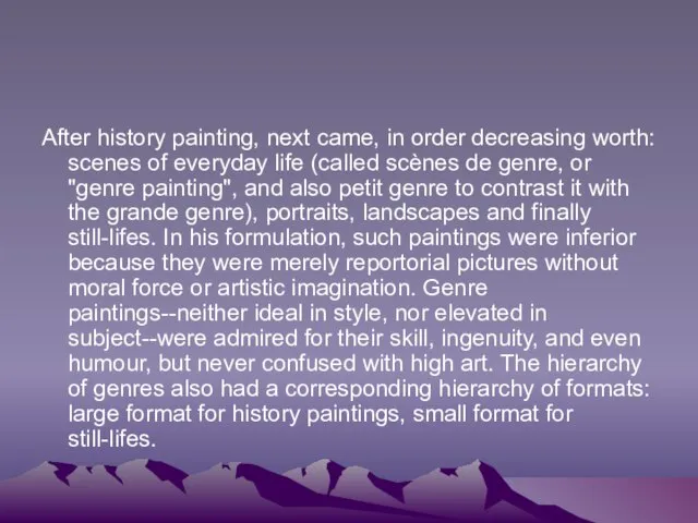 After history painting, next came, in order decreasing worth: scenes of everyday