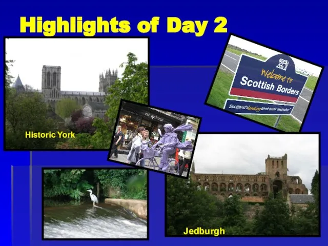 Highlights of Day 2 Jedburgh Historic York