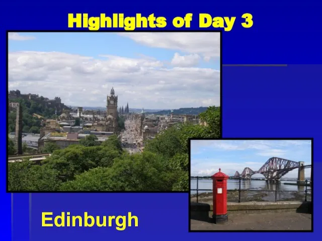 Highlights of Day 3 Edinburgh