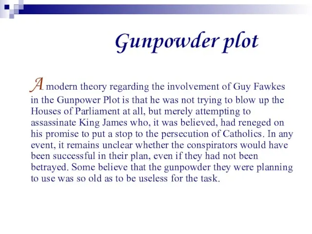 Gunpowder plot A modern theory regarding the involvement of Guy Fawkes in