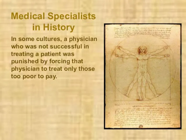 Medical Specialists in History In some cultures, a physician who was not