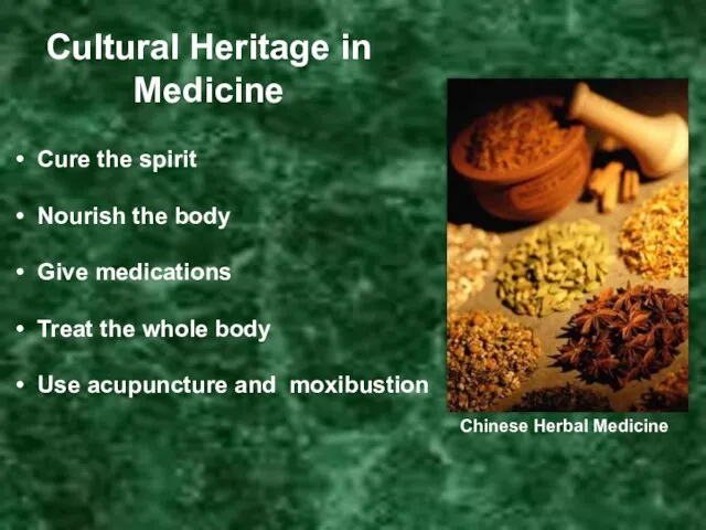 Cultural Heritage in Medicine Chinese Herbal Medicine Cure the spirit Nourish the