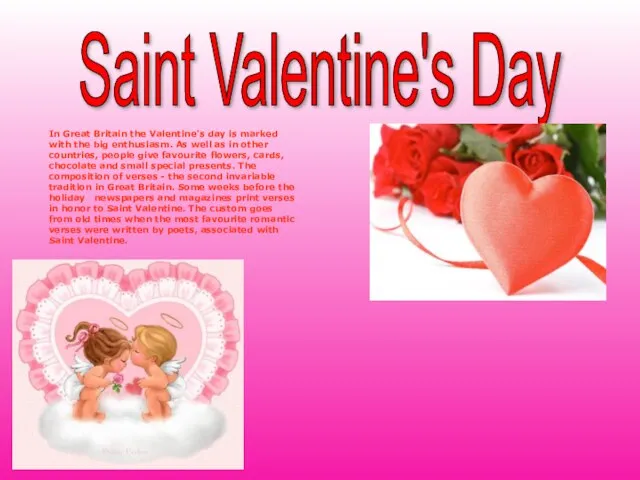 Saint Valentine's Day In Great Britain the Valentine's day is marked with