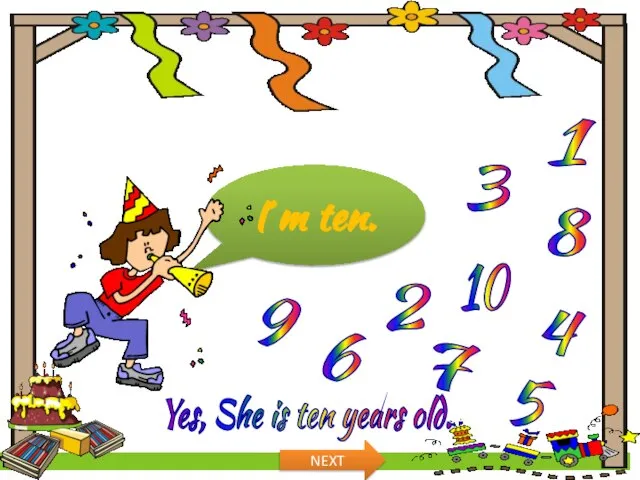 How old is she? I´m ten. 1 7 8 3 4 5