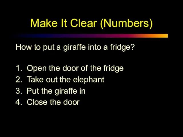 Make It Clear (Numbers) How to put a giraffe into a fridge?