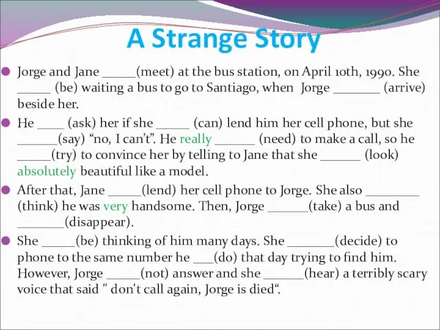 A Strange Story Jorge and Jane _____(meet) at the bus station, on