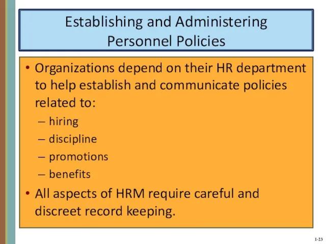 Establishing and Administering Personnel Policies Organizations depend on their HR department to