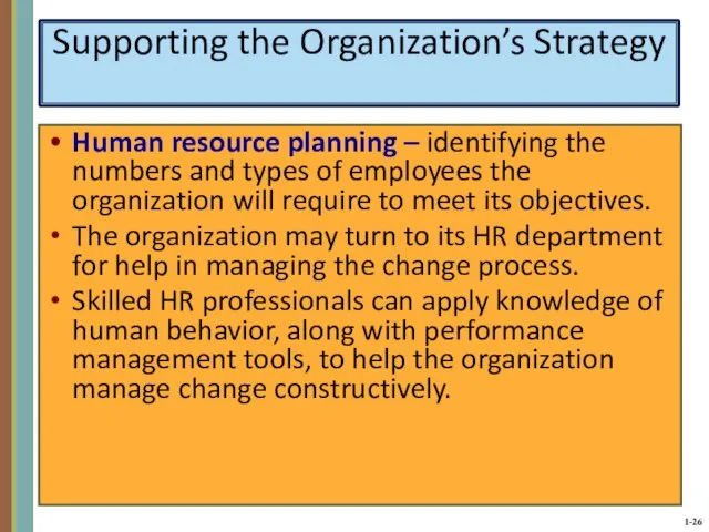 Supporting the Organization’s Strategy Human resource planning – identifying the numbers and
