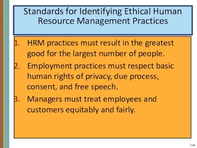 Standards for Identifying Ethical Human Resource Management Practices HRM practices must result
