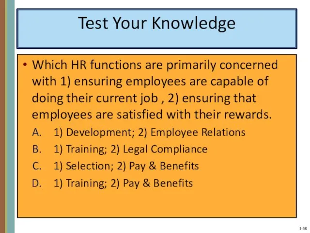 Test Your Knowledge Which HR functions are primarily concerned with 1) ensuring