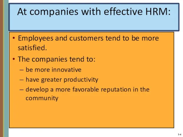 At companies with effective HRM: Employees and customers tend to be more