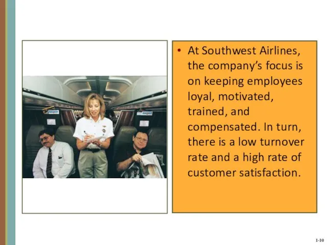 At Southwest Airlines, the company’s focus is on keeping employees loyal, motivated,