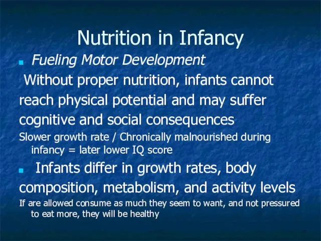 Nutrition in Infancy Fueling Motor Development Without proper nutrition, infants cannot reach