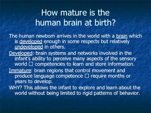 How mature is the human brain at birth? The human newborn arrives