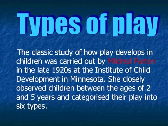 The classic study of how play develops in children was carried out