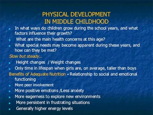 PHYSICAL DEVELOPMENT IN MIDDLE CHILDHOOD In what ways do children grow during