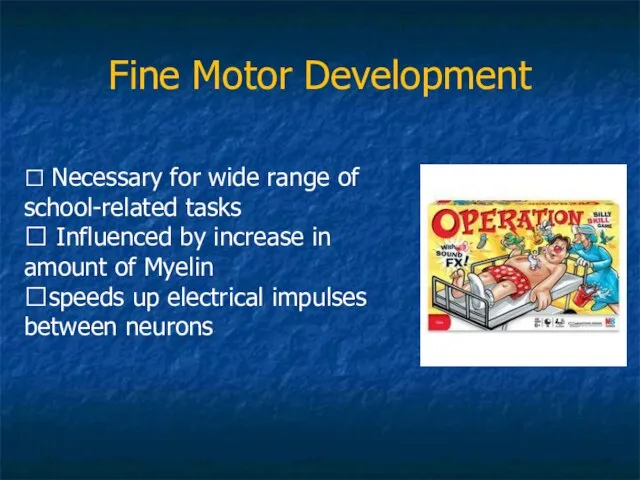 Fine Motor Development ? Necessary for wide range of school-related tasks ?