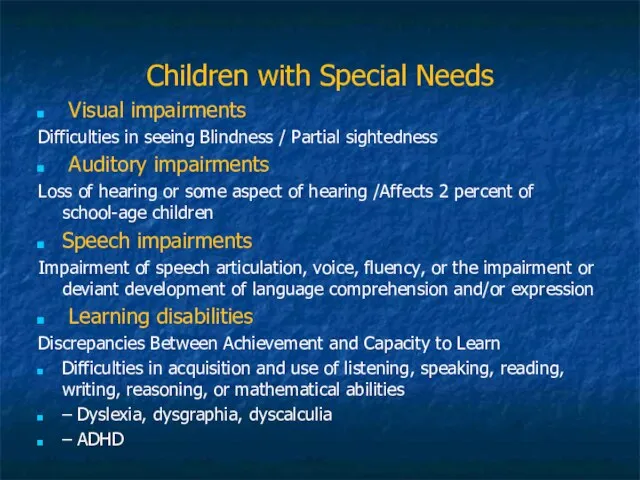 Children with Special Needs Visual impairments Difficulties in seeing Blindness / Partial