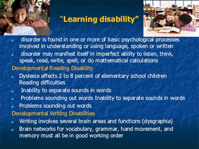 “Learning disability” IN GENERAL: disorder is found in one or more of