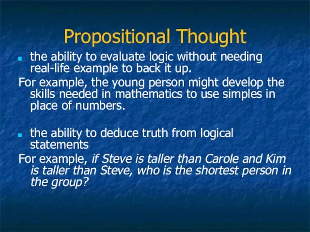 Propositional Thought the ability to evaluate logic without needing real-life example to