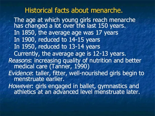 Historical facts about menarche. The age at which young girls reach menarche