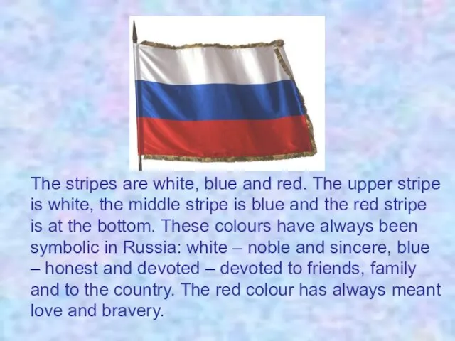 The stripes are white, blue and red. The upper stripe is white,