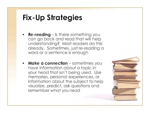 Fix-Up Strategies Re-reading – Is there something you can go back and